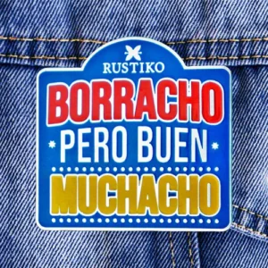 BORRACHO PERO BUEN MUCHACHO PIN
