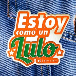 ESTOY COMO UN LULO PIN