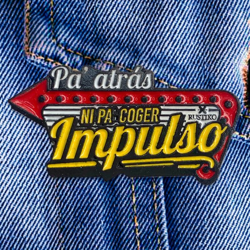 PA' ATRAS NI PA' COGER IMPULSO PIN