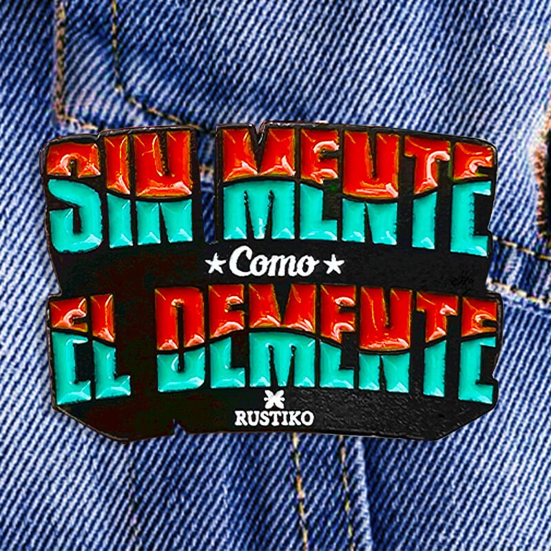 SIN MENTE COMO EL DEMENTE PIN - Image 2