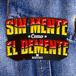 SIN MENTE COMO EL DEMENTE PIN